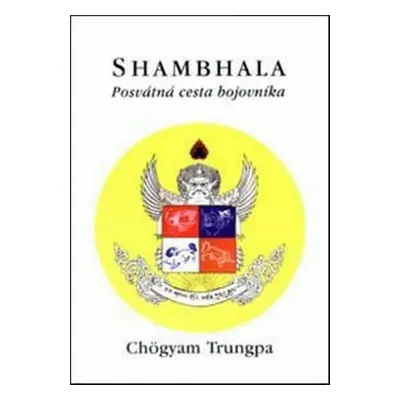 Shambhala: posvátná cesta bojovníka (Trungpa Chögyam)