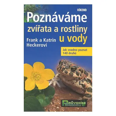 Poznáváme zvířata a rostliny u vody (Katrin Heckerová)