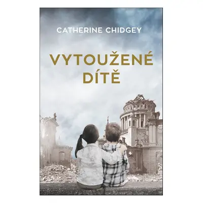 Vytoužené dítě (Catherine Chidgey)