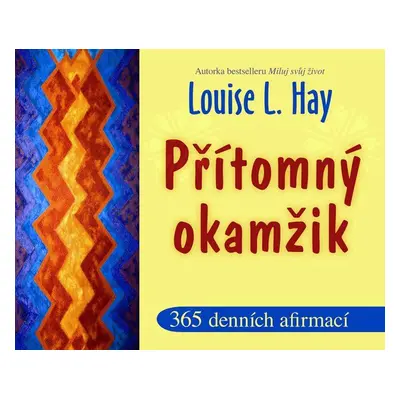 Přítomný okamžik (Louise L. Hay)