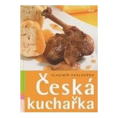 Česká kuchařka (Chaloupka Vladim)