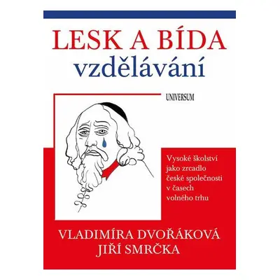 Lesk a bída vzdělávání - Jiří Smrčka, Vladimíra Dvořáková (Vladimíra Dvořáková)