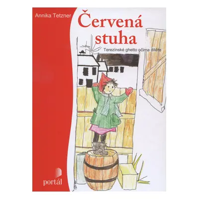 Červená stuha - Terezínské ghetto očima dítěte (Abbika Tetzner)