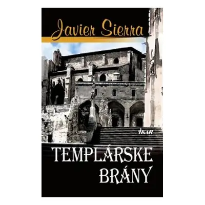 Templárske brány (Javier Sierra) (slovensky)