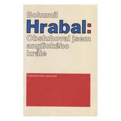 Obsluhoval jsem anglického krále (Hrabal, Bohumil,Medková, Emila)