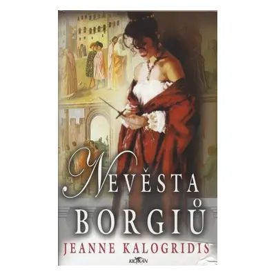 Nevěsta Borgiů (Jeanne Kalogridis)