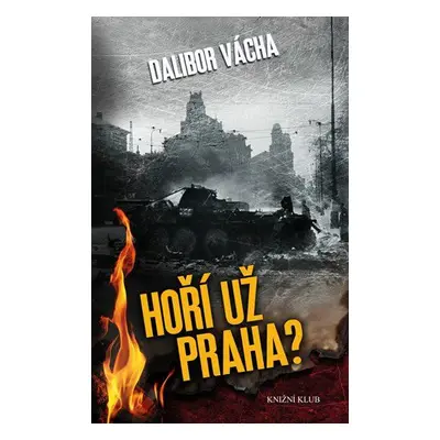 Hoří už Praha? (Dalibor Vácha)