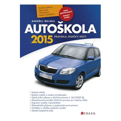 Autoškola 2015 - Pravidla, značky, testy (Ondřej Weigel)