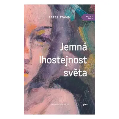 Jemná lhostejnost světa (Peter Stamm)