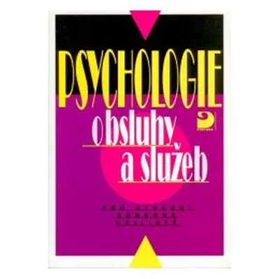 Psychologie obsluhy a služeb pro střední odborná učiliště (Eva Bedrnová)