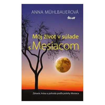 Môj život v súlade s Mesiacom (Anna Mühlbauer) (slovensky)