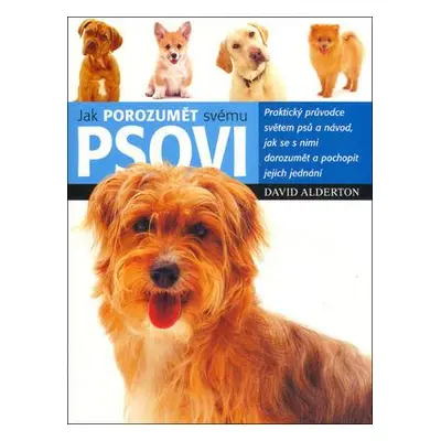 Jak porozumět svému psovi (David Alderton)