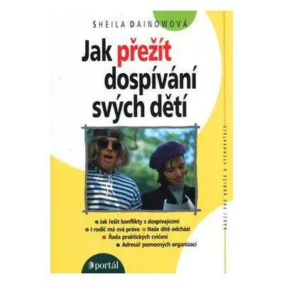 Jak přežít dospívání svých dětí (Sheila Dainow)