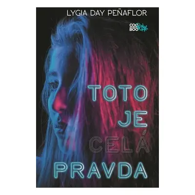 Toto je celá pravda (Lygia Day Penaflorová) (slovensky)