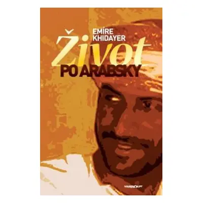 Život po arabsky (Emíre Khidayer) (slovensky)