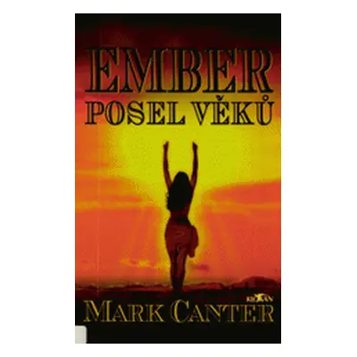 Ember - posel věků (Mark Canter)