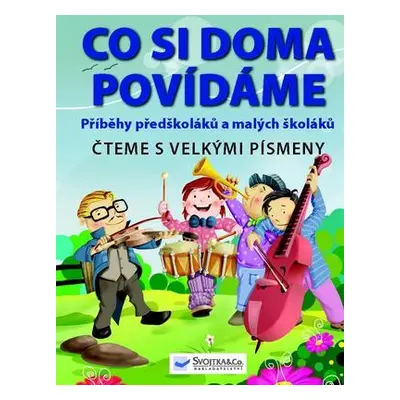 Co si doma povídáme. Příběhy předškoláků a malých školáků (Jiří Dvořák)