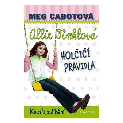 Holčičí pravidla 3: Kluci k zulíbání (Meg Cabotová)