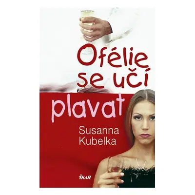 Ofélie se učí plavat (Susanna Kubelka)