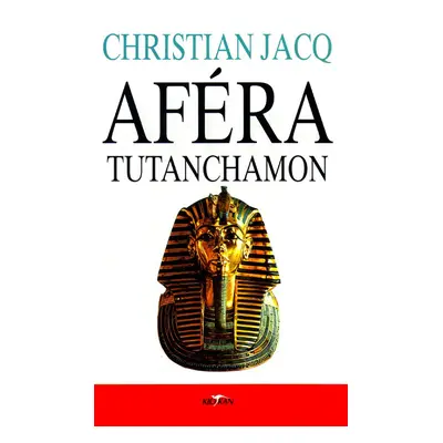 Aféra Tutanchamon (Christian Jacq)