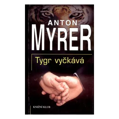 Tygr vyčkává (Anton Myrer)