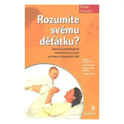 Rozumíte svému děťátku? - Zajímavé psychologické experimenty pro lepší pochopení nejmenších dětí