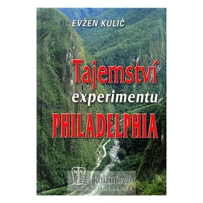 Tajemství experimentu Philadelphia (Evžen Kulič)