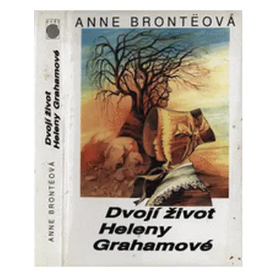 Dvojí život Heleny Grahamové (Brontë, Anne,Maxová, Alena)