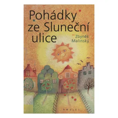 Pohádky ze Sluneční ulice (Malinský, Zbyněk,Sopko, Eugen)