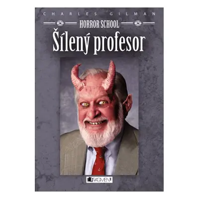 Horror School – Šílený profesor (Charles Gilman)