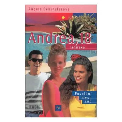 Andrea, 18 - letuška (Schutzlerová)