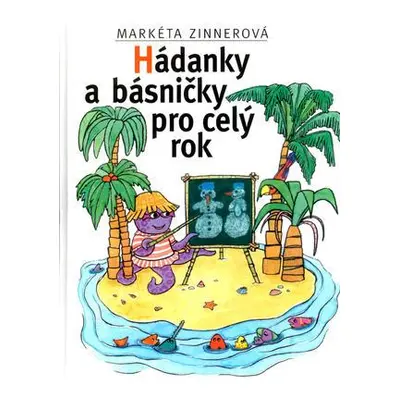 Hádanky a básničky pro celý rok (Markéta Zinnerová)