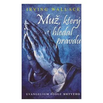 Muž, který hledal pravdu (Irving Wallace)