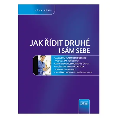 Jak řídit druhé i sám sebe (John Adair)