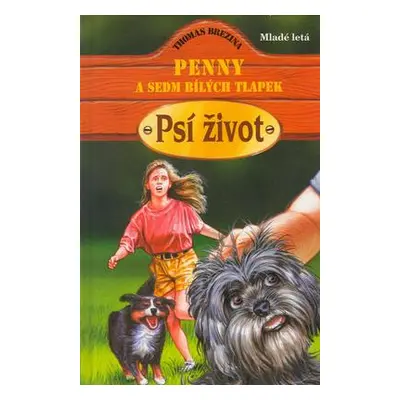 Psí život Penny a sedm bílých tlapek (Thomas C. Brezina)