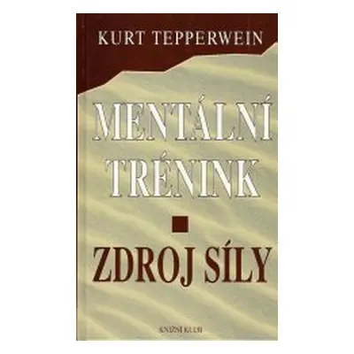 Mentální trénink (Kurt Tepperwein)