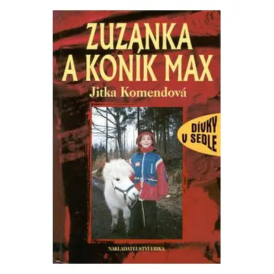 Zuzanka a koník Max (Jitka Komendová)