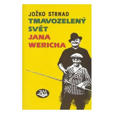 Tmavozelený svět Jana Wericha (Strnad, Jožko)