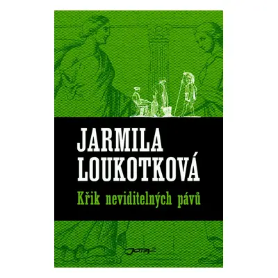 Křik neviditelných pávů (Jarmila Loukotková)