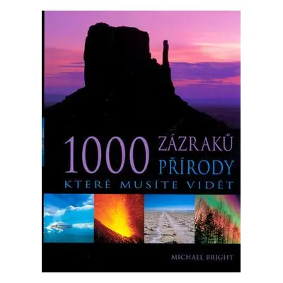 1000 zázraků přírody (Michael Bright)