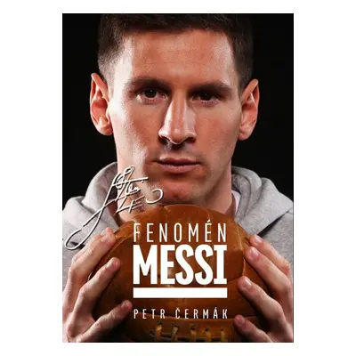 Fenomén Messi - Petr Čermák (Petr Čermák)