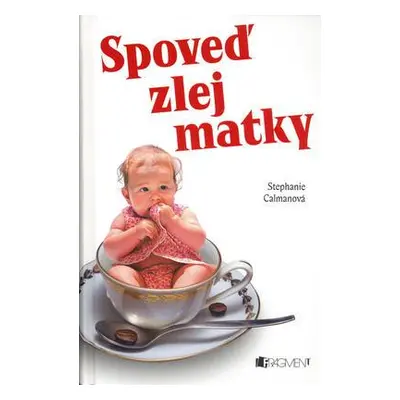 Spoveď zlej matky (Stephanie Calmanová) (slovensky)