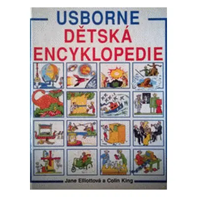 Usborne dětská encyklopedie (Elliott, Jane,King, Colin)