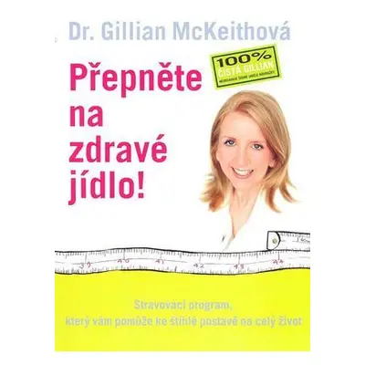 Přepněte na zdravé jídlo! (Dr. Gillian McKeith)