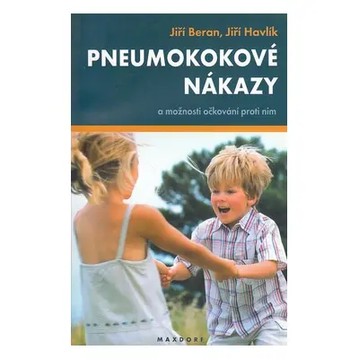 Pneumokokové nákazy a možnosti očkování proti nim (Jiří Beran)