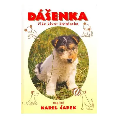 Dášenka čiže život šteniatka (Karel Čapek) (slovensky)