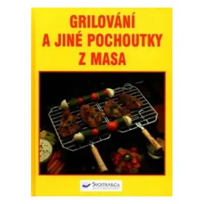 Grilování a jiné pochoutky z masa (Frank Stein)