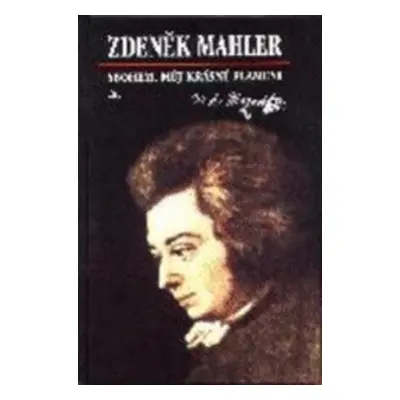 Sbohem, můj krásný plameni (Zdeněk Mahler)