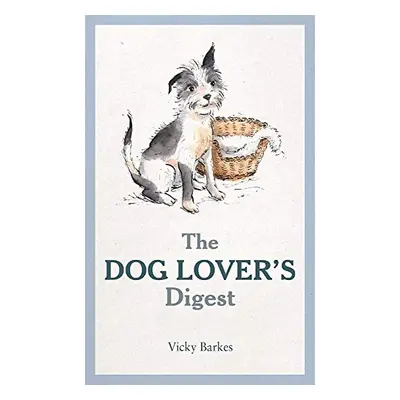 The Dog Lover s Digest (Vicky Barkes) (EN)