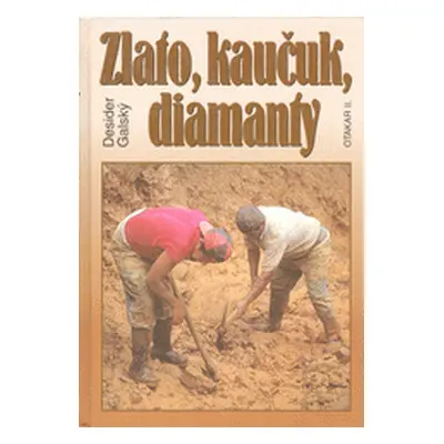 Zlato, kaučuk, diamanty (Galský)